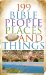  199 Bible People, Places, and Things