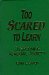  Too Scared to Learn: Overcoming Academic Anxiety