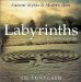  Labyrinths: Ancient Myths & Modern Uses