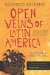  Open Veins of Latin America: Five Centuries of the Pillage of a Continent