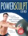  Power Sculpt for Men: The Complete Body Sculpting & Weight Training Workout Using the Exercise Ball