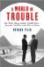 A World of Trouble: The White House and the Middle East--from the Cold War to the War on Terror