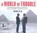 A World of Trouble: The White House and the Middle East-- from the Cold War to the War on Terror, Library Edition