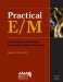  Practical E/M: Documentation and Coding Solutions for Quality Patient Care