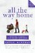  All the Way Home: Building a Family in a Falling-down House