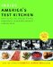  Inside America's Test Kitchen: All-New Recipes, Quick Tips, Equipment Ratings, Food Tastings, Science Experiments from the Hit Public Television Show