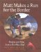  Matt Makes a Run for the Border: Recipes and Tales from a Tex-Mex Chef