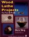  Wood Lathe Projects for Fun & Profit