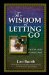 The Wisdom of Letting Go: The Path of the Wounded Soul