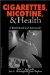  Cigarettes, Nicotine, & Health: A Biobehavioral Approach