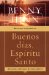  Buenos dias, Espiritu Santo/ Good Morning, Holy Spirit