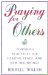  Praying for Others: Powerful Practices for Healing, Peace, and New Beginnings