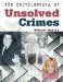The Encyclopedia of Unsolved Crimes