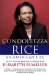  Condoleezza Rice: An American Life A Biography