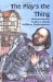 The Play's the Thing: A Story About William Shakespeare