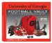  University of Georgia Football Vault: The Story of the Georgia Bulldogs, 1892-2007