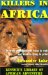  Killers in Africa: The Truth About Animals Lying in Wait and Hunters Lying in Print