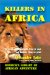  Killers in Africa: The Truth About Animals Lying in Wait and Hunters Lying in Print
