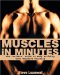  Muscles in Minutes: The Insiders' Guide to Body Building with Negative Training