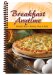  Breakfast Anytime: Breakfast Bests - Morning, Noon or Night