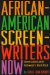  African-American Screen-Writers Now: Conversations With Hollywood's Black Pack