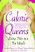  Calorie Queens: Living Thin in a Fat World