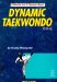  Dynamic Taekwondo: A Martial Art & Olympic Sport