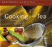  Cooking With Tea: Techniques and Recipes for Appetizers, Entrees, Desserts, and More