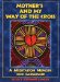  Mother's and My Way of the Cross: A Meditation Memoir for Caregivers