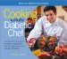  Cooking With the Diabetic Chef: Expert Chef Chris Smith Shares His Secrets to Creating More Than 150 Simply Delicious Meals for People With Diabetes