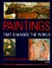  Paintings That Changed the World: From Lascaux to Picasso