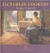  Victorian Cookery: Recipes & History