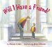 Will I Have a Friend?