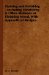  Staining and Polishing: Including Varnishing & Other Methods of Finishing Wood, With Appendix of Recipes