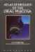  Atlas of Diseases of the Oral Mucosa