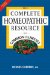 The Complete Homeopathic Resource for Common Illnesses
