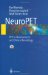  NeuroPET: Positron Emission Tomography in Neuroscience and Clinical Neurology