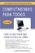  Computadoras para todos/ Computers for Everyone