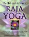 The Art and Science of Raja Yoga: Fourteen Steps to Higher Awareness  Based on the Teachings of Paramhansa Yogananda