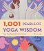  1001 Pearls of Yoga Wisdom: Take Your Practice Beyond the Mat
