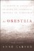 An Oresteia: Agamemnon by Aischylos, Elektra by Sophokles, Orestes by Euripides
