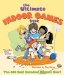The Ultimate Indoor Games Book: The 200 Best Boredom Busters Ever!