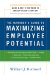 The Manager's Guide to Maximizing Employee Potential: Quick and Easy Strategies to Develop Talent Every Day