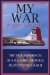  My War: The True Experiences Of A U.s. Army Air Force Pilot In World War Ii