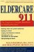  Eldercare 911: The Caregiver's Complete Handbook for Making Decisions