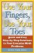  Use Your Fingers, Use Your Toes: Quick and Easy Step-By-Step Solutions to Your Everyday Math Problems