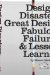  Design Disasters: Great Designers, Fabulous Failure, & Lessons Learned