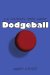 The Complete Book About Dodgeball
