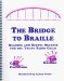 The Bridge to Braille: Reading and School Success for the Young Blind Child