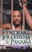  Finding Freedom in Panama: The True Account of the Experiences of an American Pastor in the Prisons of Panama